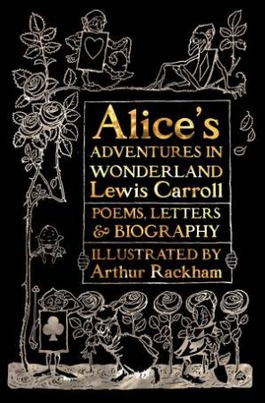 Flame Tree Classics: Alice's Adventures in Wonderland: Poems, Letters & Biographies by Lewis Carroll