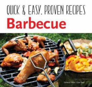 Barbecue: Quick & Easy, Proven Recipes by Gina Steer