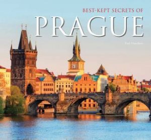 Best Kept Secrets Of Prague by Michael Robinson