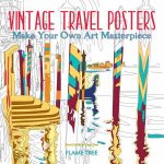 Vintage Travel Posters Make Your Own Art Masterpiece