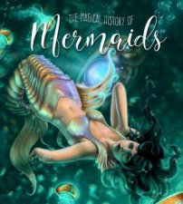 The Magical History Of Mermaids
