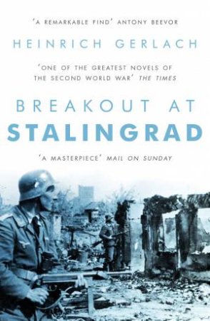 Breakout At Stalingrad by Heinrich Gerlach