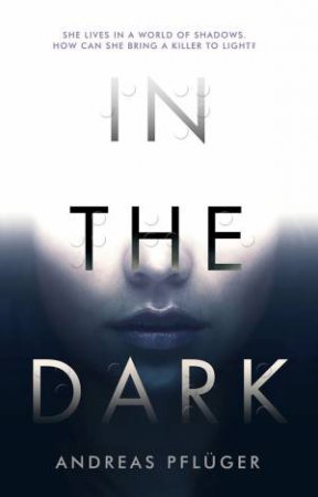 In the Dark by Andreas Pfluger & Shaun Whiteside