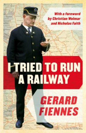 I Tried To Run A Railway by Gerard Fiennes