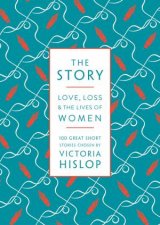 The Story Love Loss  The Lives Of Women 100 Great Short Stories