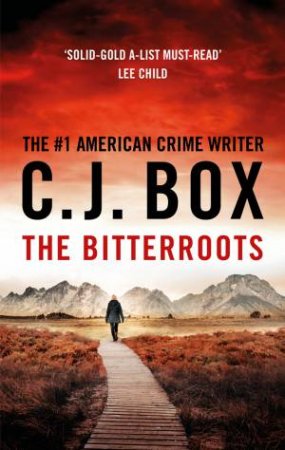 The Bitterroots by C J Box