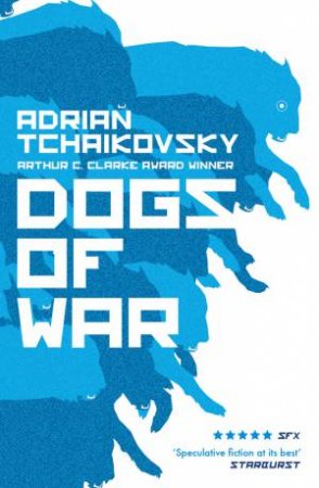 Dogs Of War by Adrian Tchaikovsky