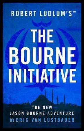 Robert Ludlum's The Bourne Initiative by Eric Van Lustbader