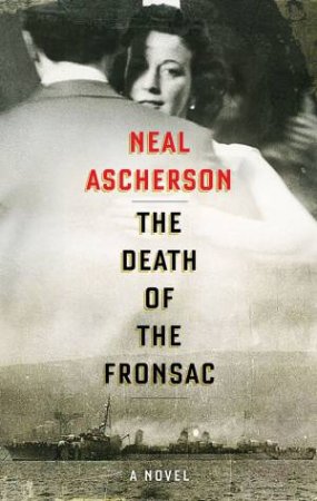 The Death Of The Fronsac: A Novel by Neal Ascherson