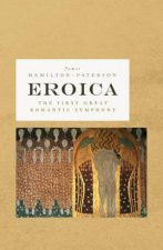 Eroica The First Great Romantic Symphony