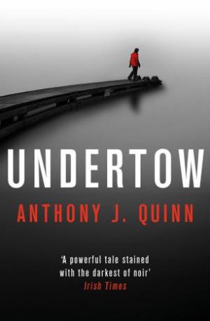 Undertow by Anthony J Quinn