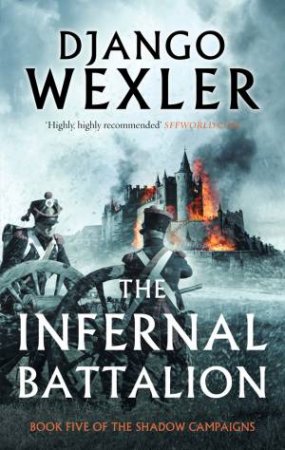 The Infernal Battalion by Django Wexler