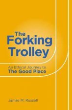 Forking Trolley An Ethical Journey To The Good Place