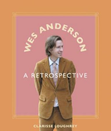 Wes Anderson by Clarisse Loughrey