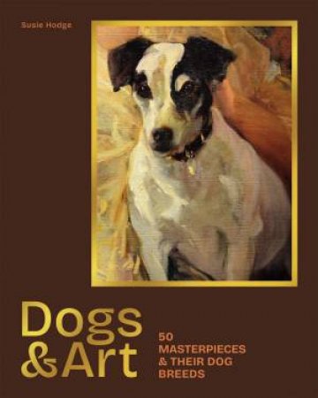 Dogs & Art by Susie Hodge