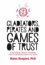 Gladiators Pirates and Games of Trust