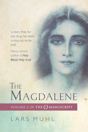 The Magdalene: The O Manucript, Volume 02 by Lars Muhl
