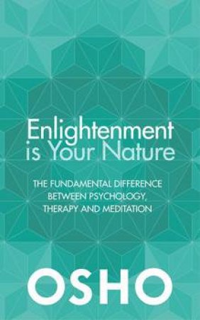 Enlightenment Is Your Nature by Osho