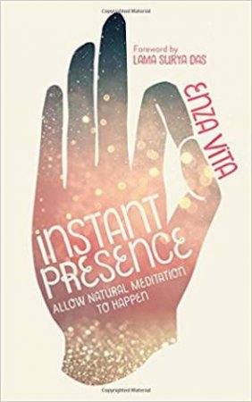 Instant Presence by Enza Vita