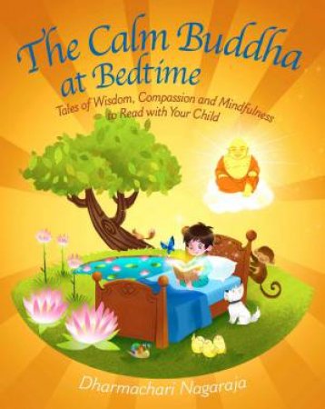 The Calm Buddha At Bedtime by Dharmachari Nagaraja