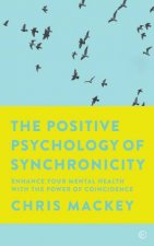 The Positive Psychology of Synchronicity Enhance Your Mental Health with the Power of Coincidence