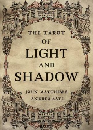 The Tarot Of Light And Shadow by John Matthews