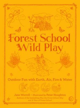 Forest School Wild Play by Jane Worroll