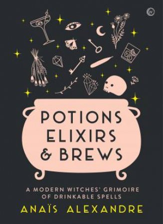 Potions, Elixirs & Brews by Ananis Alexandre