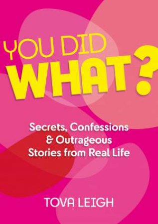 You Did WHAT? by Tova Leigh