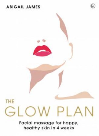The Glow Plan by Abigail James