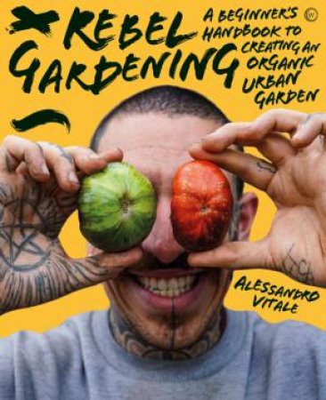 Rebel Gardening by Alessandro Vitale