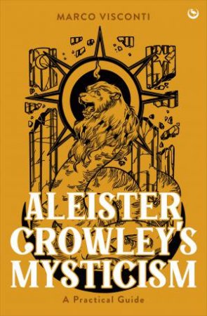 Aleister Crowley's Mysticism by Marco Visconti