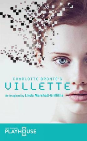 Villette by Charlotte Bronte & Linda Marshall Griffiths