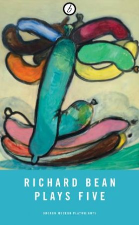 Richard Bean by Richard Bean