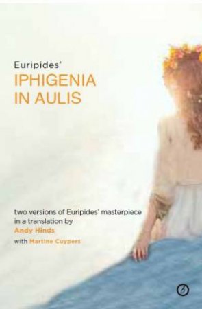 Euripides' Iphigenia in Aulis by Andy Hinds & Martine Cuypers