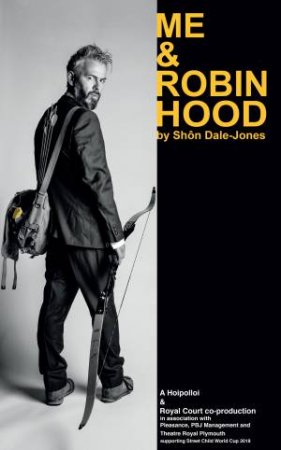 Me and Robin Hood by Shon Dale-Jones