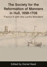 The Society for the Reformation of Manners in Hull 16981706