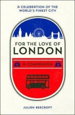 For The Love Of London A Companion