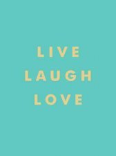 Live Laugh Love