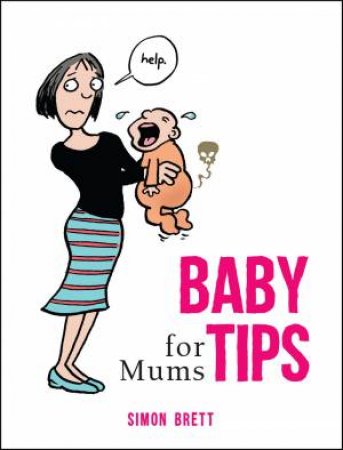 Baby Tips for Mums by Simon Brett