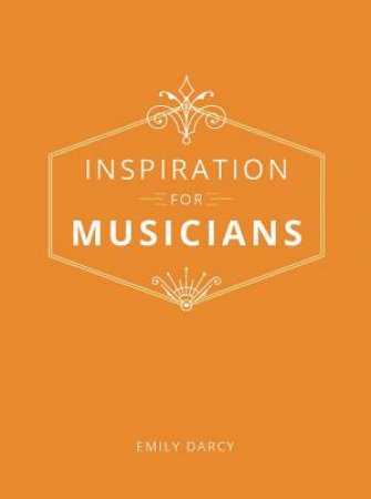 Inspiration For Musicians by Emily Darcy