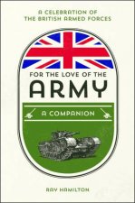 For The Love Of The Army A Companion