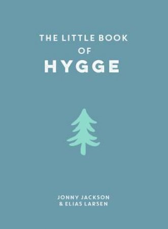 The Little Book of Hygge by Elias Larsen & Jonny Jackson