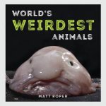 Worlds Weirdest Animals