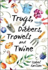 Trugs Dibbers Trowels And Twine