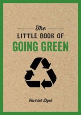 The Little Book Of Going Green Ways To Make The World A Better Place