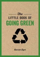 The Little Book Of Going Green Ways To Make The World A Better Place