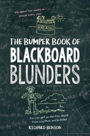 Bumper Book Of Blackboard Blunders: Spelling Slip-Ups And Homework Howlers by Richard Benson