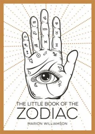 The Little Book Of The Zodiac: An Introduction To Astrology by Marion Williamson