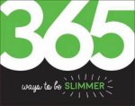 365 Ways To Be Slimmer Inspiration And Motivation For Every Day